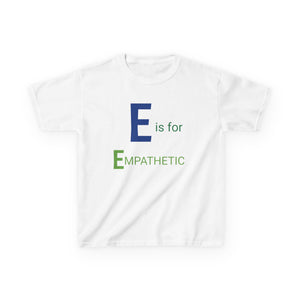 Kids Tee - E is for EMPATHETIC Learning Shirt for Children
