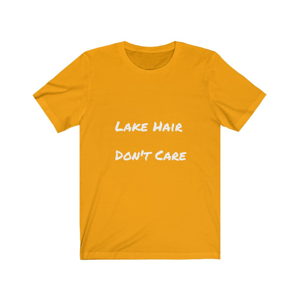 Lake Hair. Don't Care.  Short Sleeve Tee