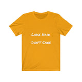 Lake Hair. Don't Care.  Short Sleeve Tee