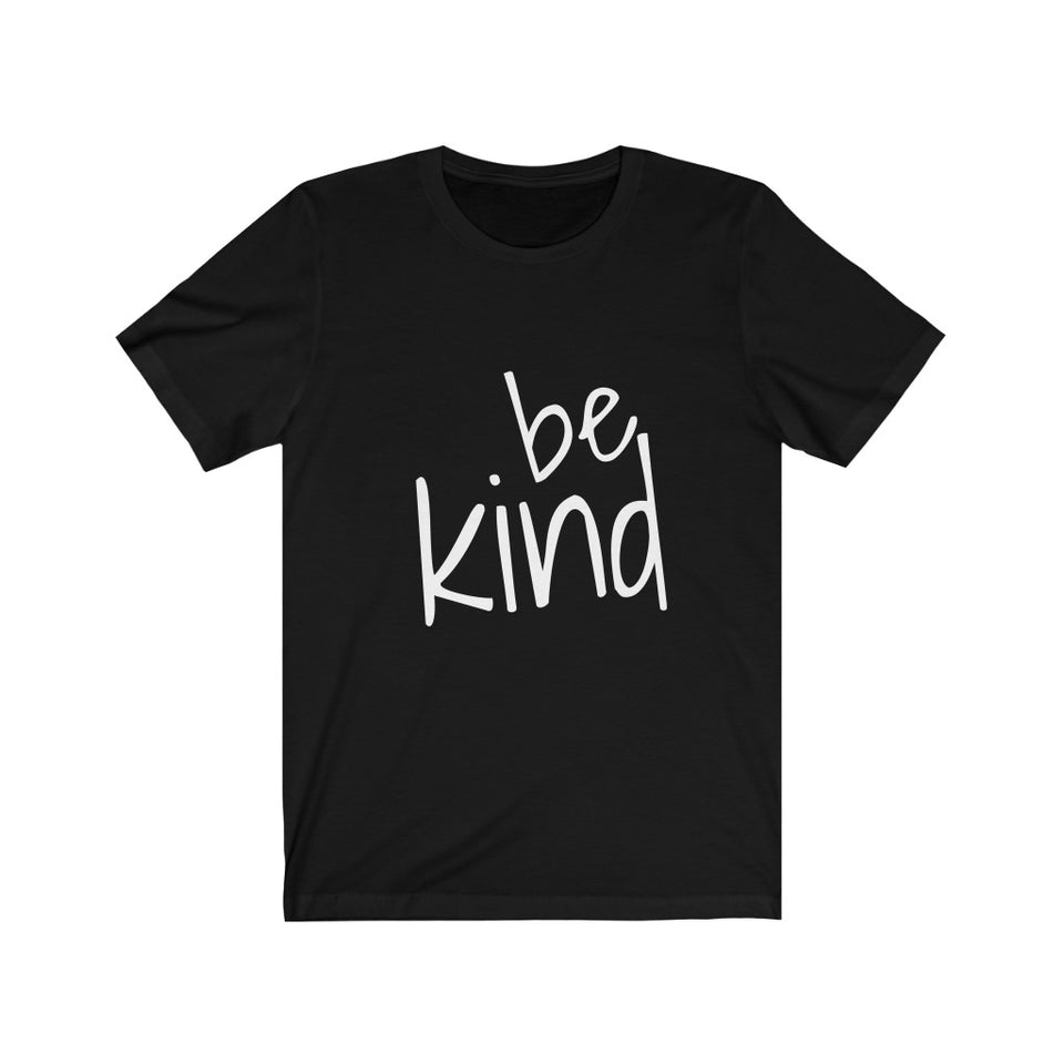 Be Kind - Unisex Jersey Short Sleeve Tee