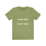 Lake Hair. Don't Care.  Short Sleeve Tee