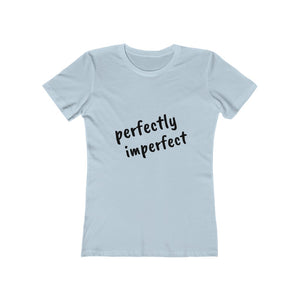 Perfectly Imperfect - Women's The Boyfriend Tee
