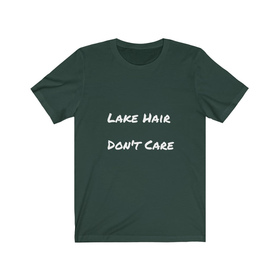 Lake Hair. Don't Care.  Short Sleeve Tee