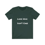 Lake Hair. Don't Care.  Short Sleeve Tee