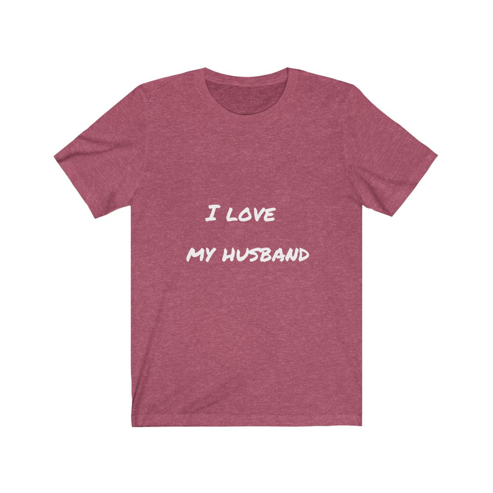 I LOVE MY HUSBAND - Jersey Short Sleeve Tee