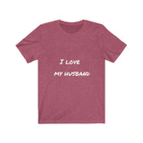 I LOVE MY HUSBAND - Jersey Short Sleeve Tee