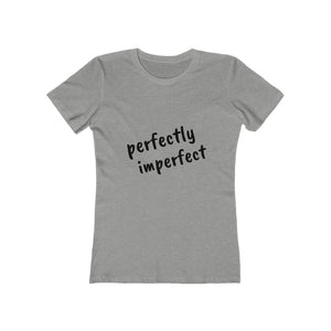 Perfectly Imperfect - Women's The Boyfriend Tee