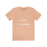 I LOVE MY HUSBAND - Jersey Short Sleeve Tee