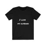 I LOVE MY HUSBAND - Jersey Short Sleeve Tee