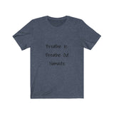 Breathe In. Breathe Out. Namaste.  Short Sleeve Tee