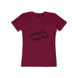 Perfectly Imperfect - Women's The Boyfriend Tee