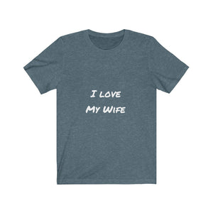 I LOVE MY WIFE -  Jersey Short Sleeve Tee