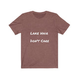 Lake Hair. Don't Care.  Short Sleeve Tee